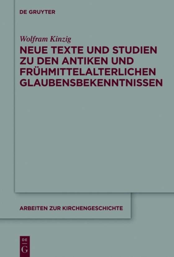 Neue Texte und Studien zu den antiken und frühmittelalterlichen Glaubensbekenntnissen (e-bog) af Kinzig, Wolfram