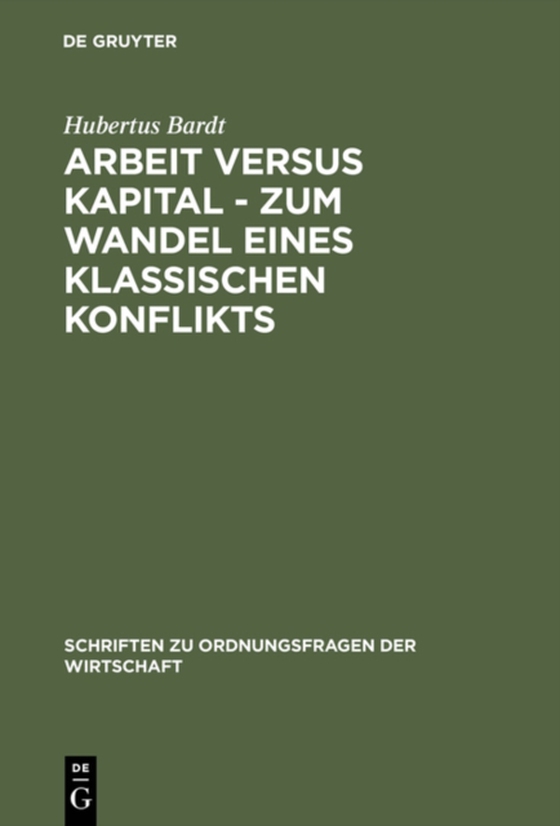 Arbeit versus Kapital - Zum Wandel eines klassischen Konflikts (e-bog) af Bardt, Hubertus