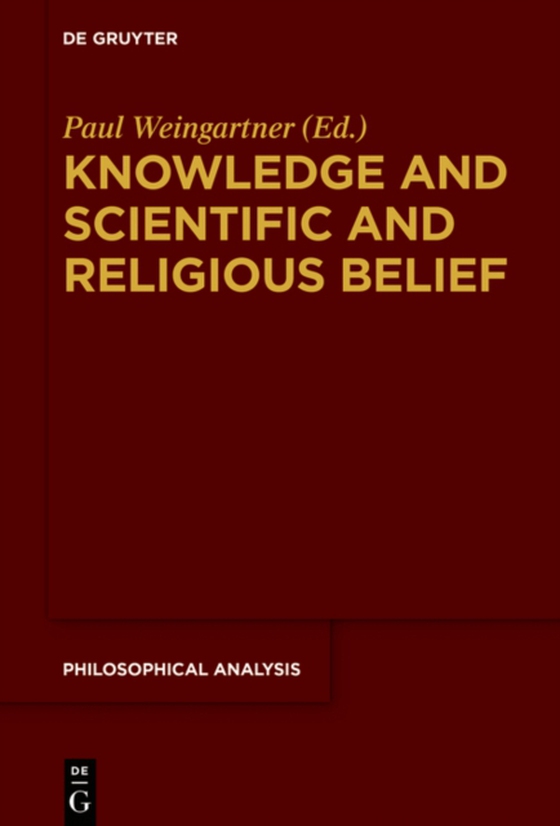 Knowledge and Scientific and Religious Belief (e-bog) af Weingartner, Paul