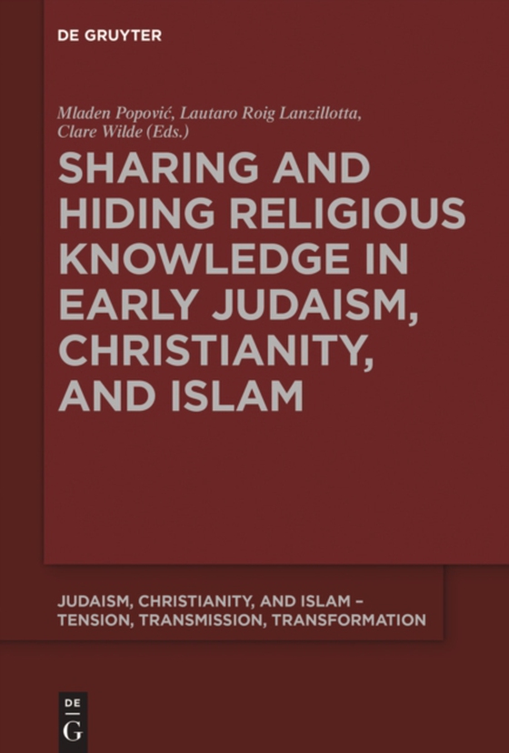 Sharing and Hiding Religious Knowledge in Early Judaism, Christianity, and Islam (e-bog) af -