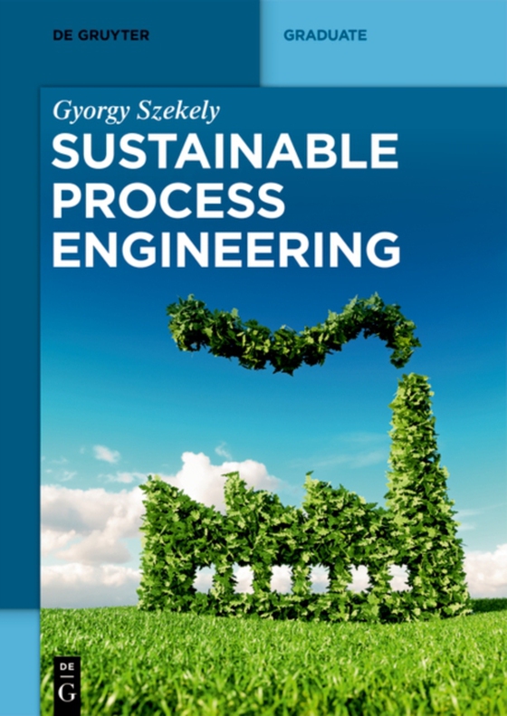 Sustainable Process Engineering (e-bog) af Szekely, Gyorgy