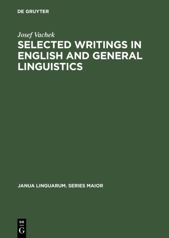 Selected Writings in English and General Linguistics (e-bog) af Vachek, Josef