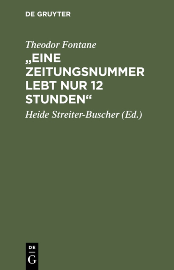 "Eine Zeitungsnummer lebt nur 12 Stunden" (e-bog) af Fontane, Theodor