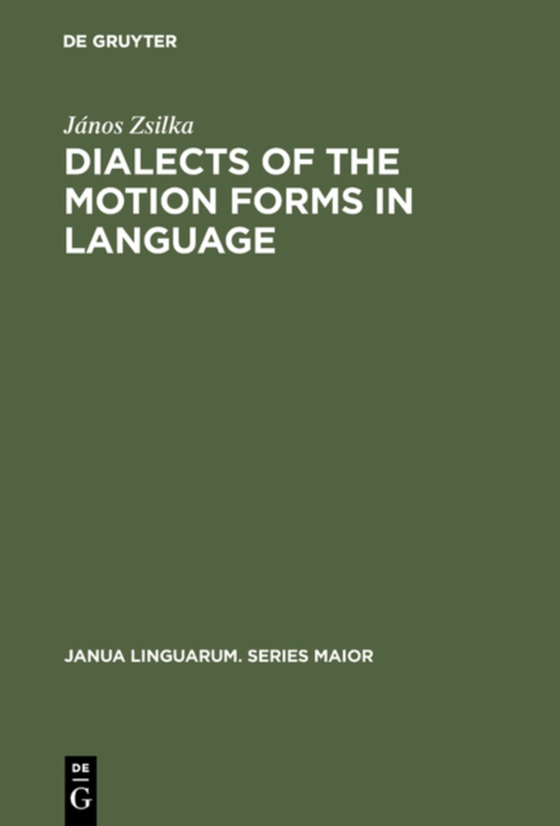 Dialects of the Motion Forms in Language (e-bog) af Zsilka, Janos