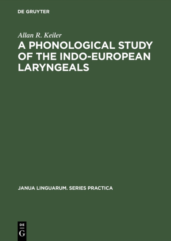 Phonological Study of the Indo-European Laryngeals (e-bog) af Keiler, Allan R.