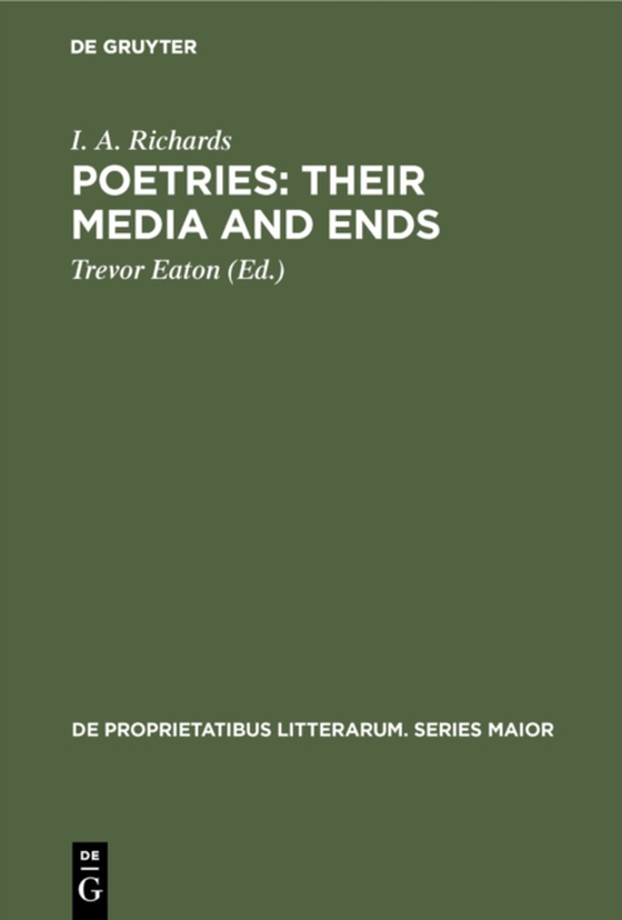 Poetries: Their Media and Ends (e-bog) af Richards, I. A.