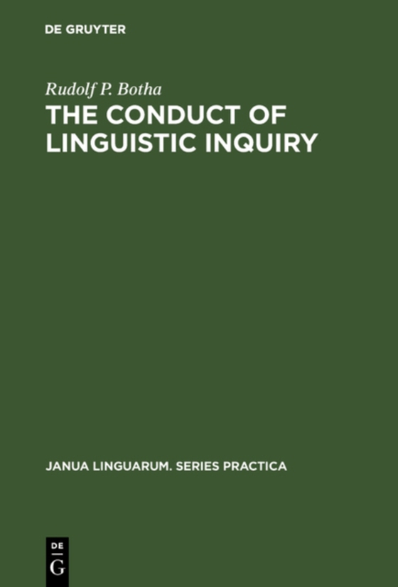 Conduct of Linguistic Inquiry (e-bog) af Botha, Rudolf P.