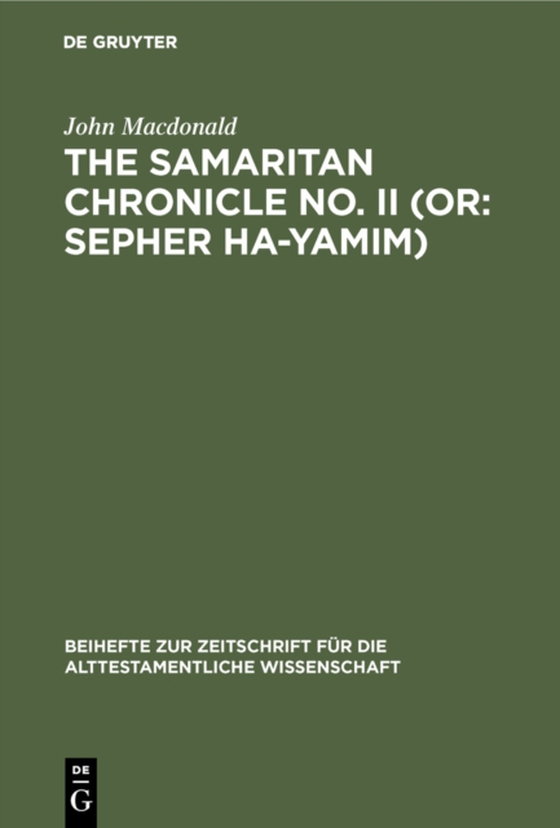 The Samaritan Chronicle No. II (or: Sepher Ha-Yamim) (e-bog) af Macdonald, John