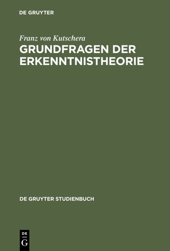 Grundfragen der Erkenntnistheorie (e-bog) af Kutschera, Franz von