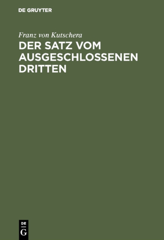 Der Satz vom ausgeschlossenen Dritten (e-bog) af Kutschera, Franz von