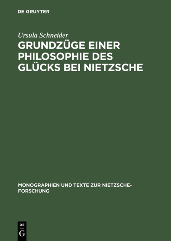 Grundzüge einer Philosophie des Glücks bei Nietzsche (e-bog) af Schneider, Ursula