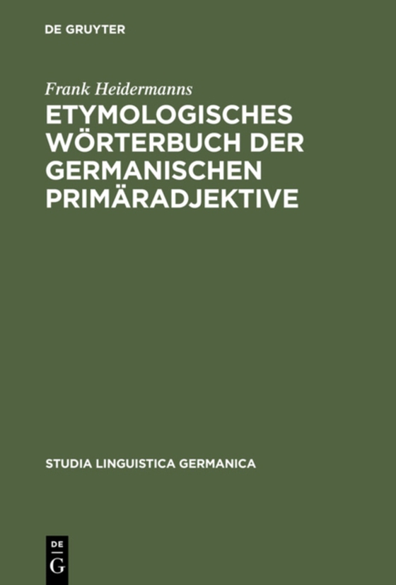 Etymologisches Wörterbuch der germanischen Primäradjektive (e-bog) af Heidermanns, Frank