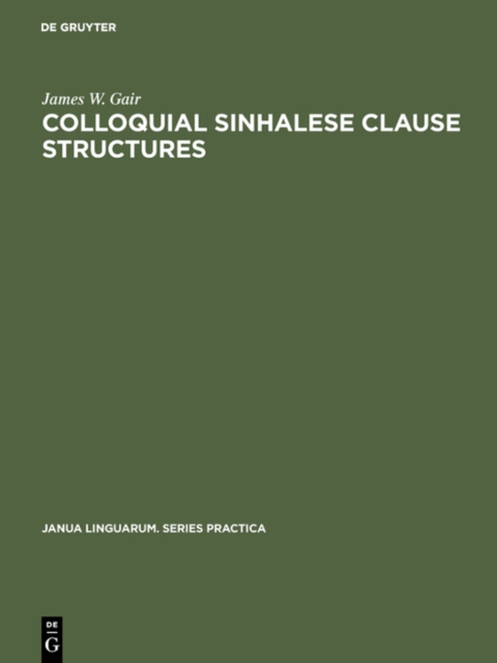 Colloquial Sinhalese Clause Structures (e-bog) af Gair, James W.