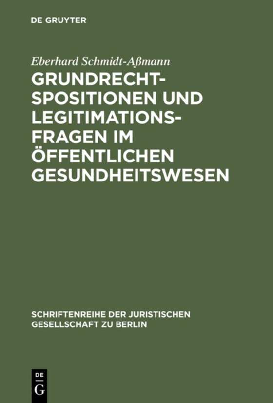 Grundrechtspositionen und Legitimationsfragen im öffentlichen Gesundheitswesen (e-bog) af Schmidt-Amann, Eberhard