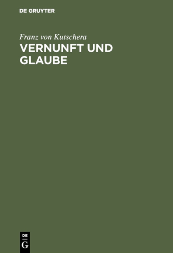 Vernunft und Glaube (e-bog) af Kutschera, Franz von