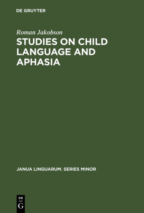 Studies on Child Language and Aphasia (e-bog) af Jakobson, Roman