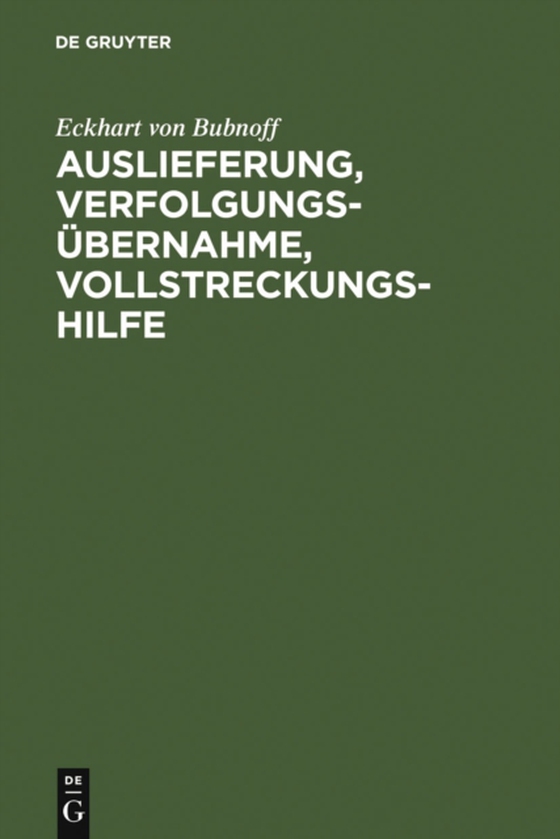 Auslieferung, Verfolgungsübernahme, Vollstreckungshilfe (e-bog) af Bubnoff, Eckhart von