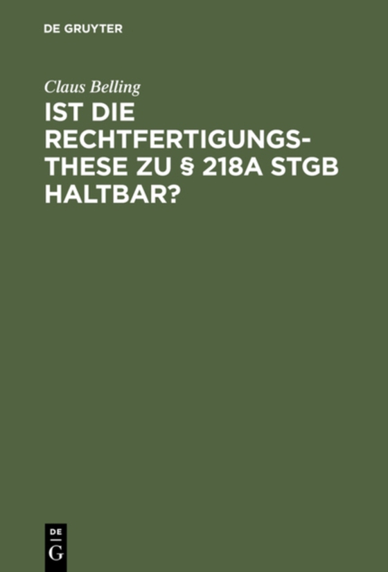 Ist die Rechtfertigungsthese zu § 218a StGB haltbar? (e-bog) af Belling, Claus