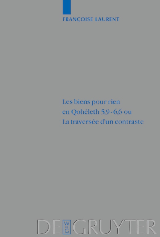 Les biens pour rien en Qohéleth 5,9–6,6 ou. La traversée d’un contraste