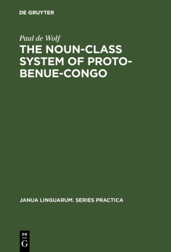 Noun-Class System of Proto-Benue-Congo (e-bog) af Wolf, Paul de