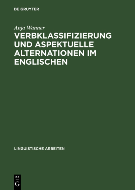 Verbklassifizierung und aspektuelle Alternationen im Englischen (e-bog) af Wanner, Anja