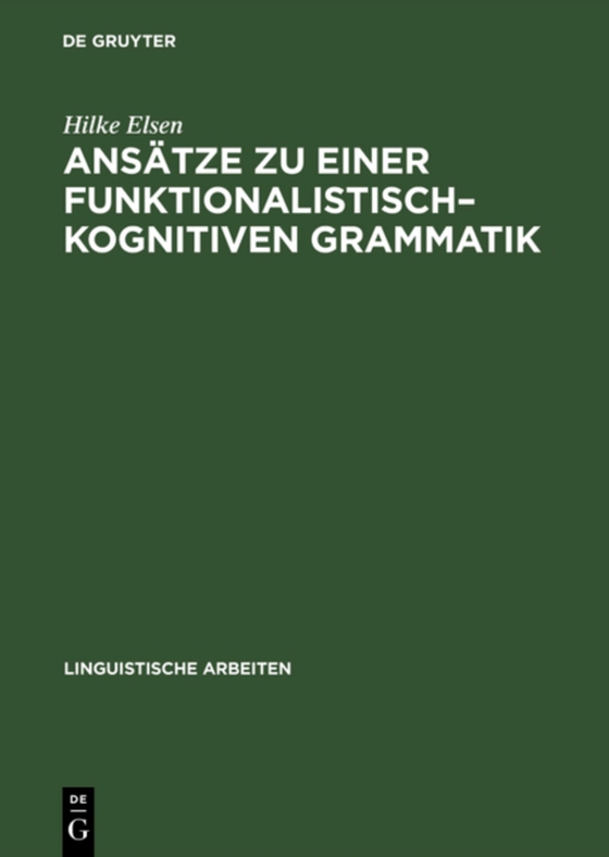 Ansätze zu einer funktionalistisch–kognitiven Grammatik (e-bog) af Elsen, Hilke