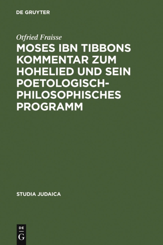 Moses ibn Tibbons Kommentar zum Hohelied und sein poetologisch-philosophisches Programm (e-bog) af Fraisse, Otfried