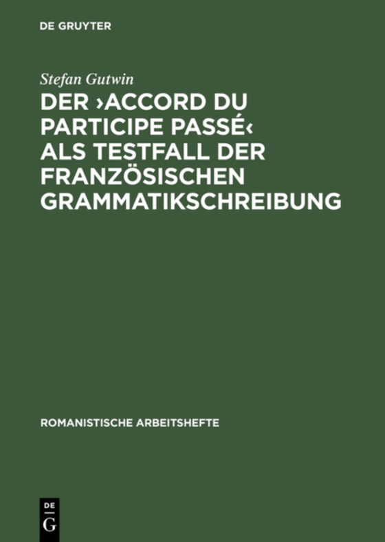 Der >accord du participe passé< als Testfall der französischen Grammatikschreibung (e-bog) af Gutwin, Stefan