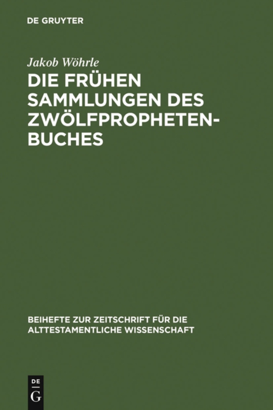 Die frühen Sammlungen des Zwölfprophetenbuches