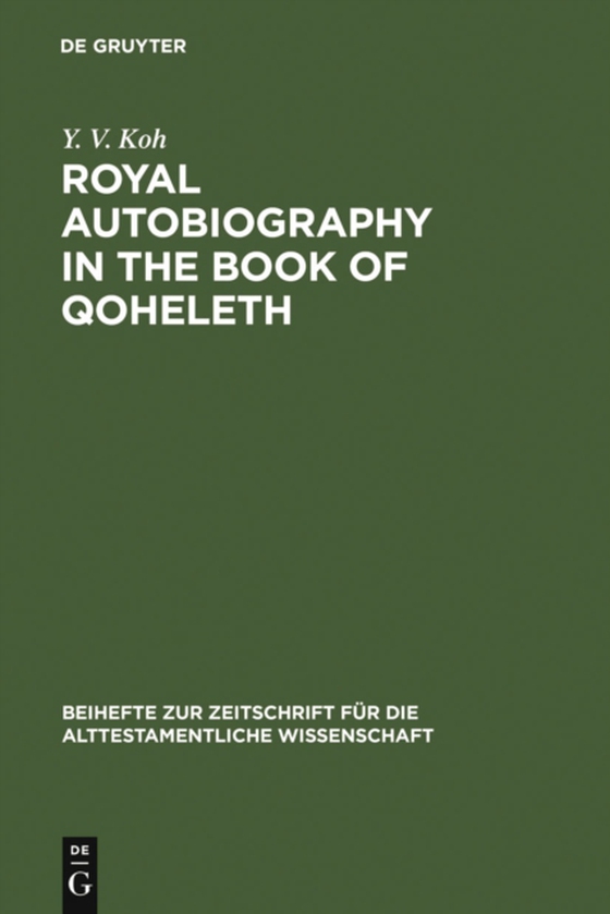 Royal Autobiography in the Book of Qoheleth (e-bog) af Koh, Y. V.