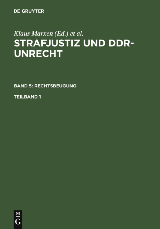 Strafjustiz und DDR-Unrecht. Band 5: Rechtsbeugung. Teilband 1 (e-bog) af -