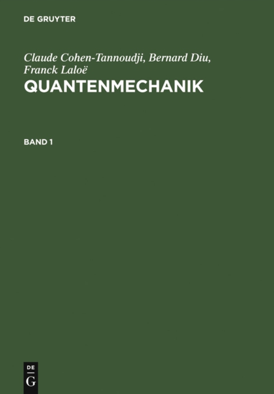 Claude Cohen-Tannoudji; Bernard Diu; Franck Laloë: Quantenmechanik. Band 1