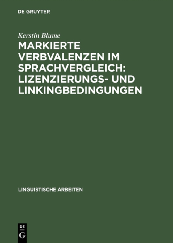 Markierte Verbvalenzen im Sprachvergleich: Lizenzierungs- und Linkingbedingungen (e-bog) af Blume, Kerstin