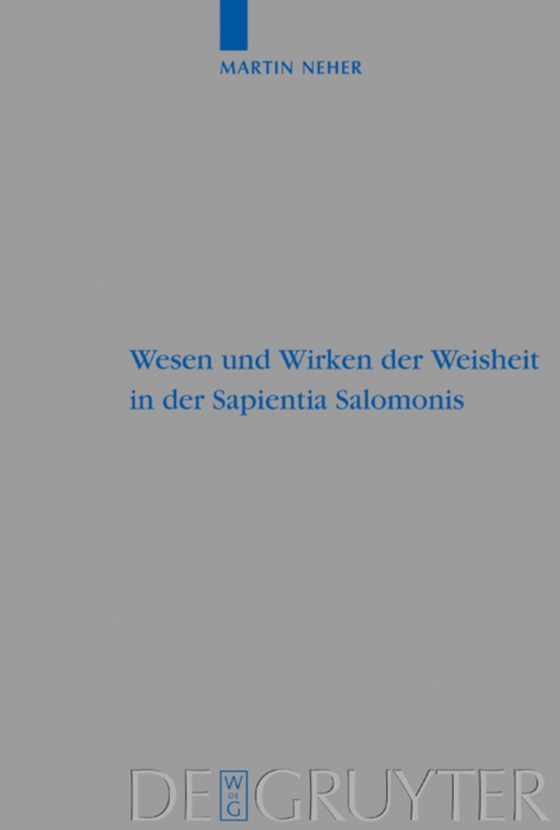 Wesen und Wirken der Weisheit in der Sapientia Salomonis (e-bog) af Neher, Martin