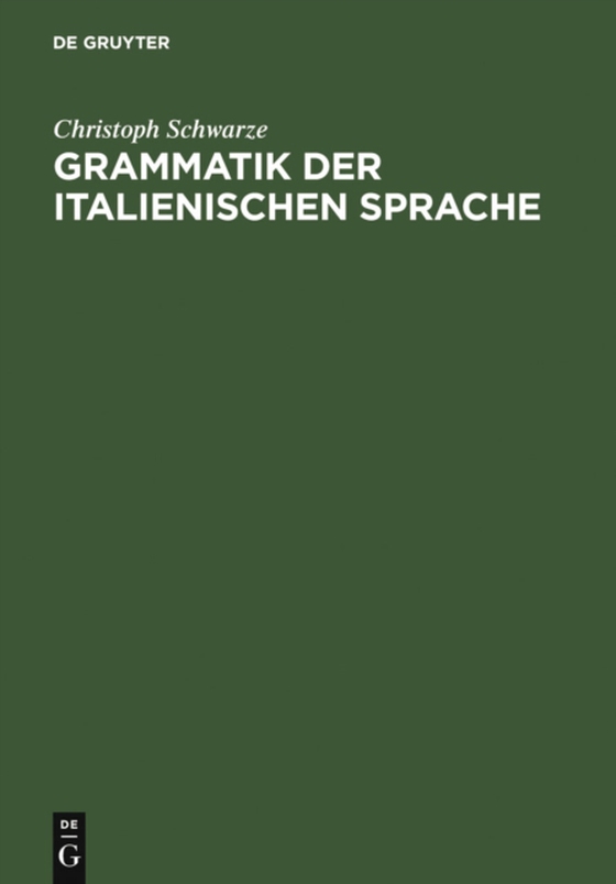 Grammatik der italienischen Sprache (e-bog) af Schwarze, Christoph