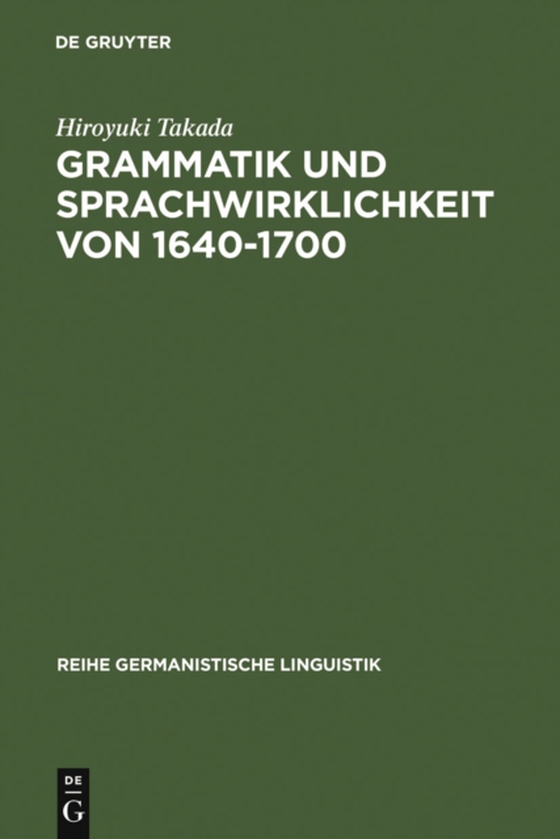 Grammatik und Sprachwirklichkeit von 1640-1700 (e-bog) af Takada, Hiroyuki