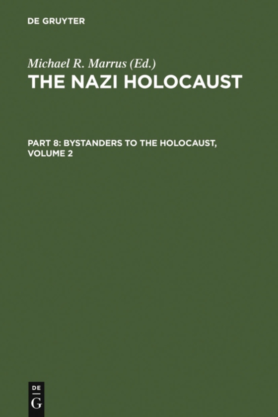 Nazi Holocaust. Part 8: Bystanders to the Holocaust. Volume 2 (e-bog) af -