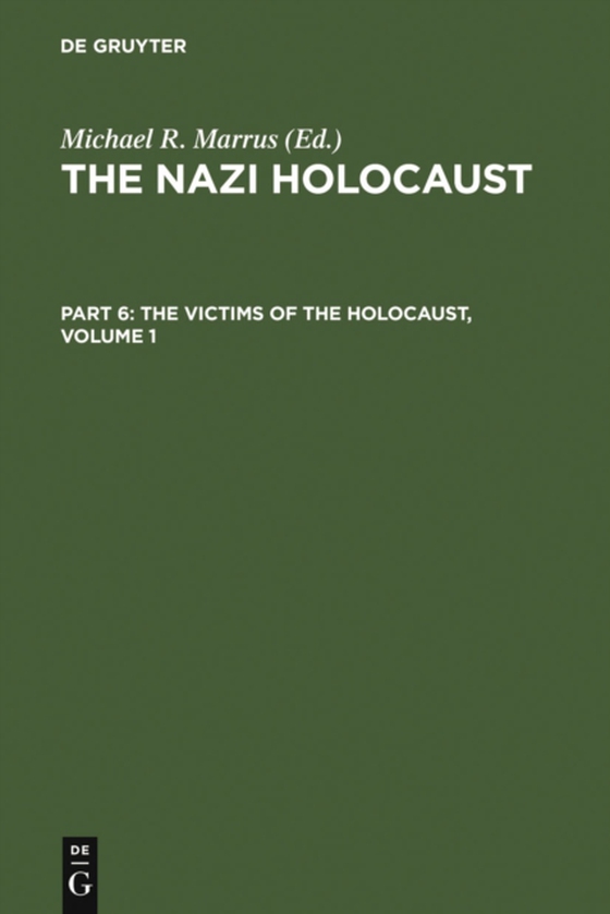 Nazi Holocaust. Part 6: The Victims of the Holocaust. Volume 1 (e-bog) af -