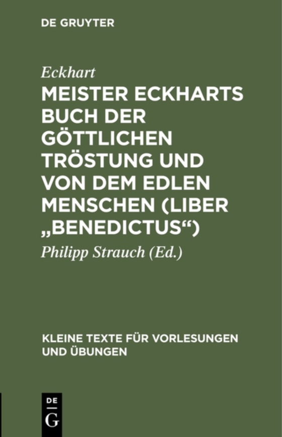 Meister Eckharts Buch der göttlichen Tröstung und Von dem edlen Menschen (Liber "Benedictus") (e-bog) af Eckhart