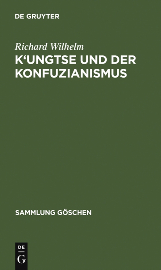 K'ungtse und der Konfuzianismus (e-bog) af Wilhelm, Richard