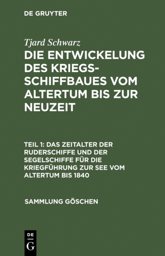 Das Zeitalter der Ruderschiffe und der Segelschiffe für die Kriegführung zur See vom Altertum bis 1840 (e-bog) af Schwarz, Tjard