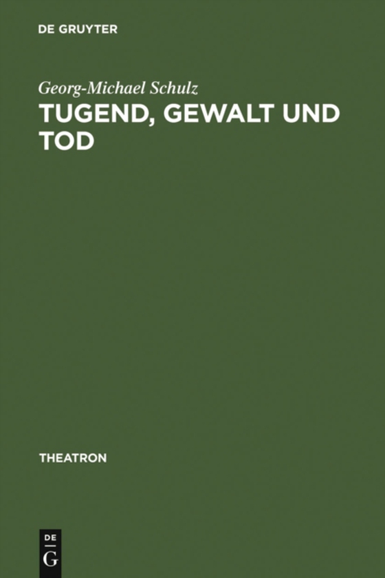 Tugend, Gewalt und Tod (e-bog) af Schulz, Georg-Michael