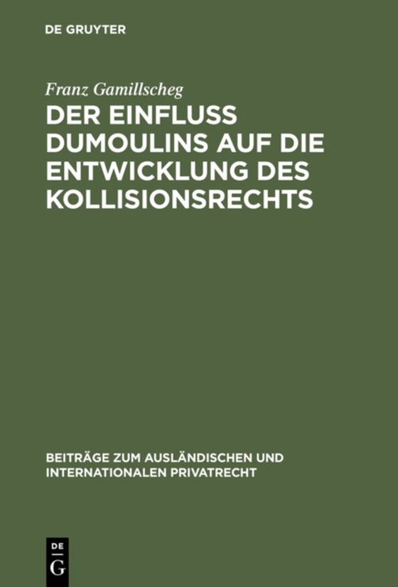 Der Einfluß Dumoulins auf die Entwicklung des Kollisionsrechts (e-bog) af Gamillscheg, Franz