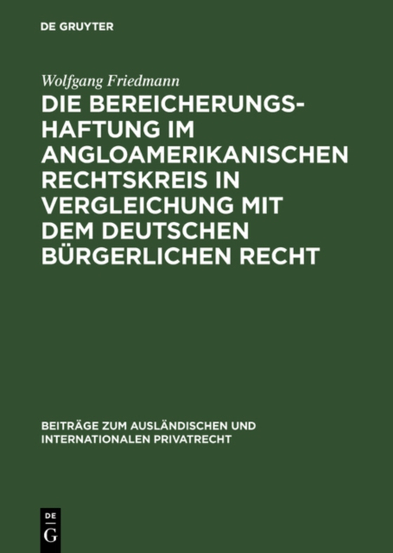 Die Bereicherungshaftung im angloamerikanischen Rechtskreis in Vergleichung mit dem deutschen bürgerlichen Recht (e-bog) af Friedmann, Wolfgang