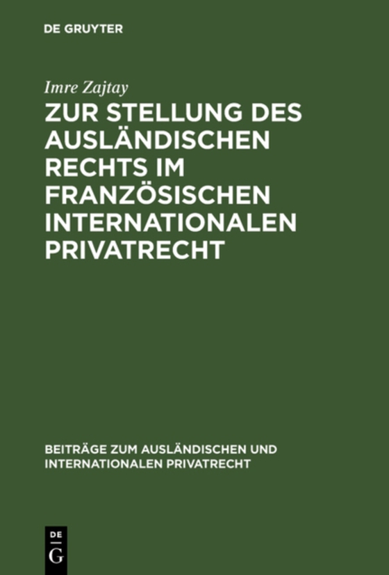 Zur Stellung des ausländischen Rechts im französischen internationalen Privatrecht (e-bog) af Zajtay, Imre