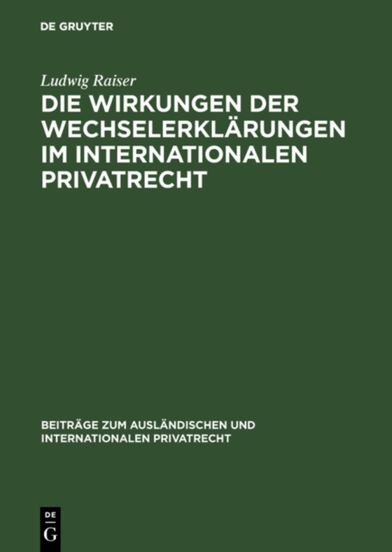 Die Wirkungen der Wechselerklärungen im internationalen Privatrecht (e-bog) af Raiser, Ludwig