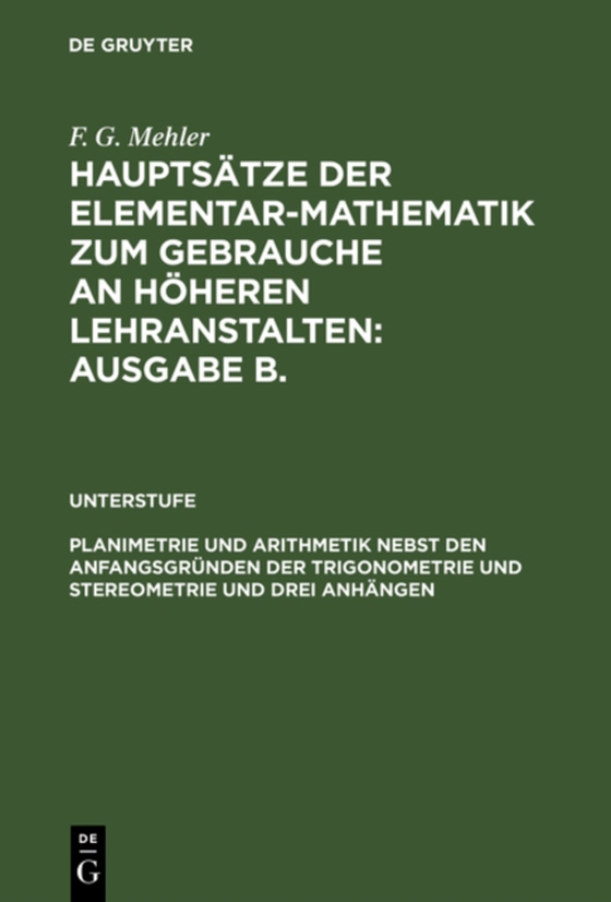 Planimetrie und Arithmetik nebst den Anfangsgründen der Trigonometrie und Stereometrie und drei Anhängen