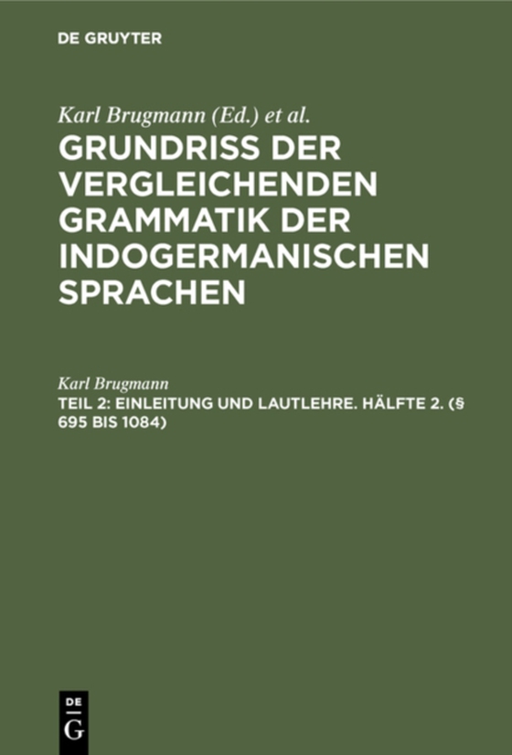 Einleitung und Lautlehre. Hälfte 2. (§ 695 bis 1084) (e-bog) af Brugmann, Karl