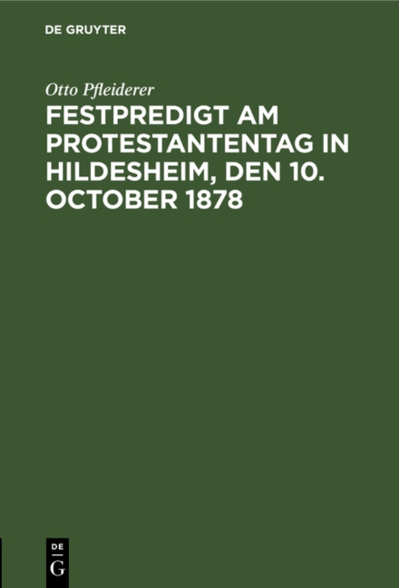 Festpredigt am Protestantentag in Hildesheim, den 10. October 1878 (e-bog) af Pfleiderer, Otto