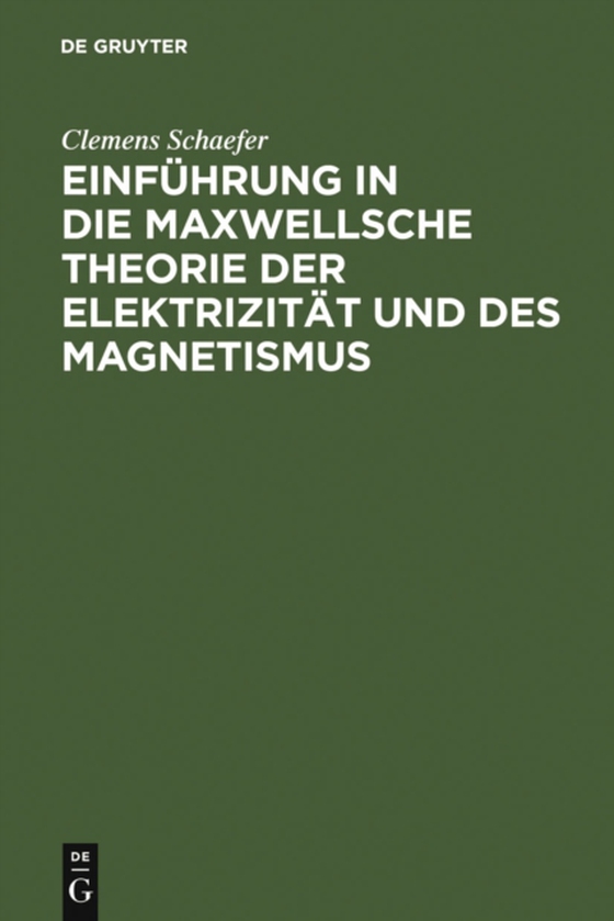 Einführung in die Maxwellsche Theorie der Elektrizität und des Magnetismus (e-bog) af Schaefer, Clemens